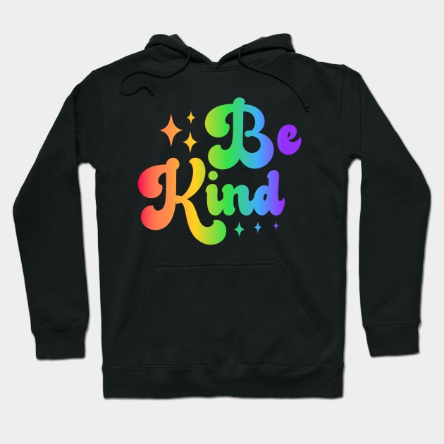 Be Kind - Colorful Typography Inspirational Design Hoodie by NotUrOrdinaryDesign